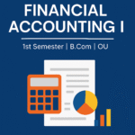 Financial Accounting – 1 | 1st Semester | B.Com | OU