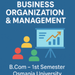 Business Organization & Management | 1st Semester | B.Com | OU